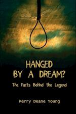 Hanged by a Dream?