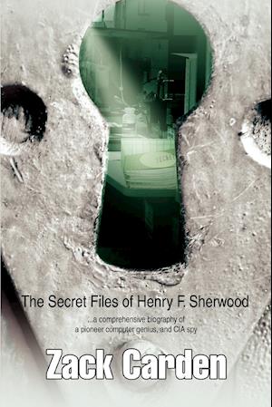 The Secret Files of Henry F. Sherwood