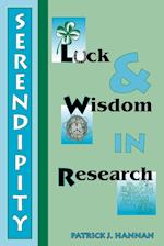 Serendipity, Luck and Wisdom in Research