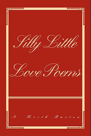 Silly Little Love Poems