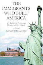 The Immigrants Who Built America