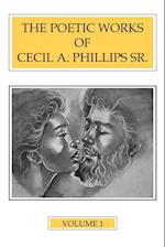 The Poetic Works of Cecil A. Phillips Sr. Volume 1