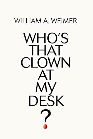 Who's That Clown at My Desk?