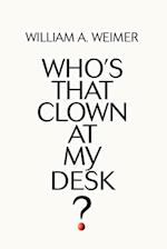 Who's That Clown at My Desk?