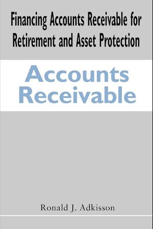 Financing Accounts Receivable for Retirement and Asset Protection