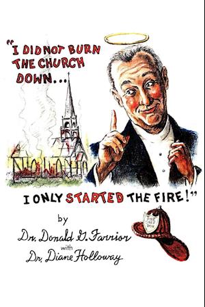 I Did Not Burn the Church Down...I Only Started the Fire!