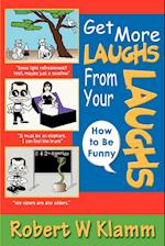 Get More Laughs from Your Laughs