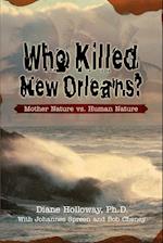 Who Killed New Orleans?
