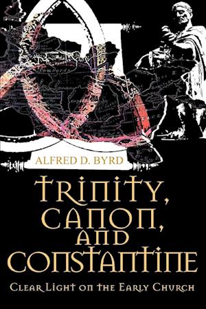 Trinity, Canon, and Constantine