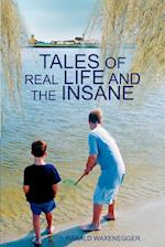 Tales of Real Life and the Insane