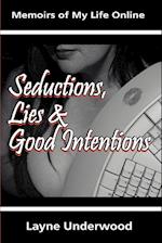 Seductions, Lies and Good Intentions