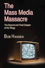 The Mass Media Massacre