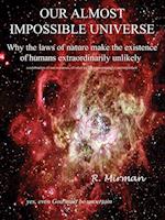 Our Almost Impossible Universe