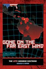 Gone On The Far East Wind