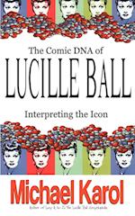 The Comic DNA of Lucille Ball
