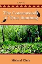 The Cottonwoods of Titus Smithing