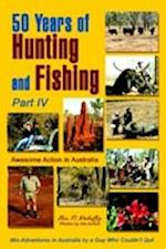 50 Years of Hunting and Fishing, Part IV