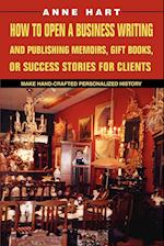 How to Open a Business Writing and Publishing Memoirs, Gift Books, or Success Stories for Clients