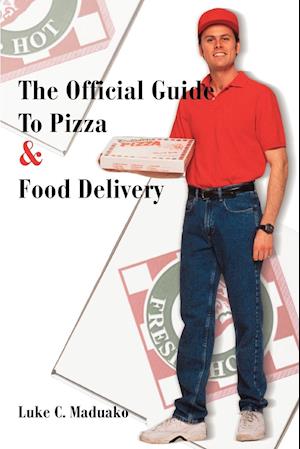 The Official Guide To Pizza & Food Delivery