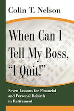 When Can I Tell My Boss, I Quit!