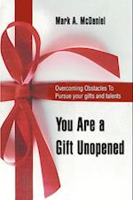 You Are a Gift Unopened