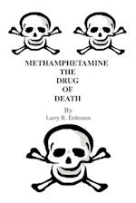 Methamphetamine The Drug Of Death