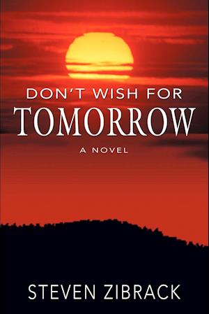 Don't Wish for Tomorrow