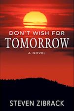 Don't Wish for Tomorrow