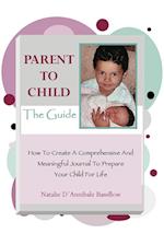 Parent To Child-The Guide