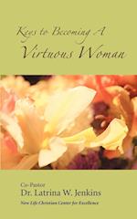 Keys to Becoming a Virtuous Woman