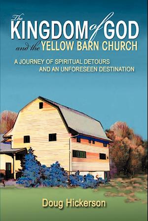 The Kingdom of God and the Yellow Barn Church