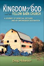 The Kingdom of God and the Yellow Barn Church