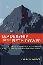 Leadership to the Fifth Power