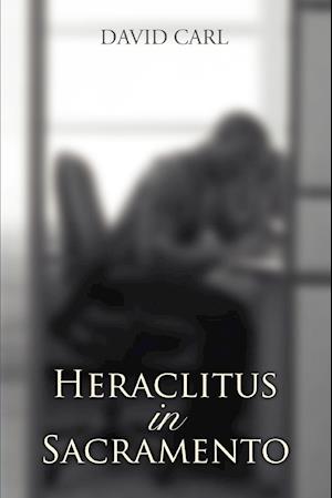 Heraclitus in Sacramento