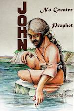 John, No Greater Prophet