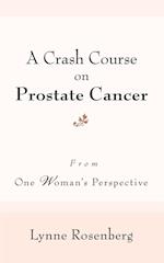 A Crash Course on Prostate Cancer