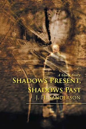 Shadows Present, Shadows Past