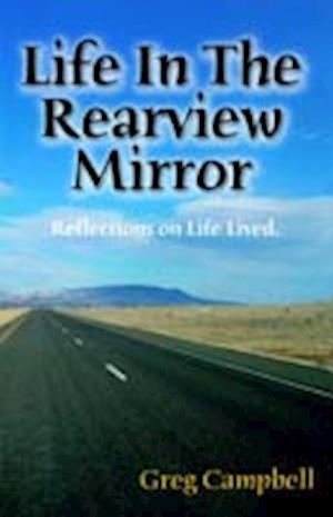 Life In The Rearview Mirror