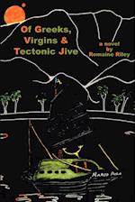 Of Greeks, Virgins, and Tectonic Jive