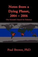 Notes from a Dying Planet, 2004-2006