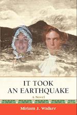 It Took An Earthquake