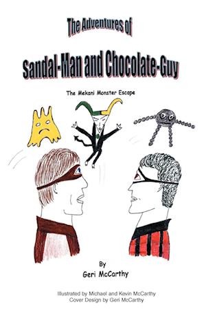 The Adventures of Sandal-Man and Chocolate-Guy