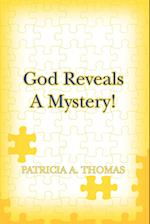 God Reveals a Mystery!