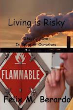 Living is Risky