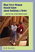 What Every Woman Should Know about Building a Home
