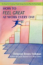 How to Feel Great at Work Every Day