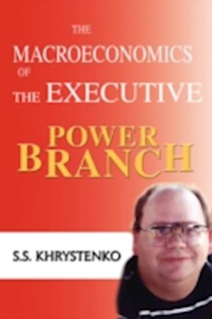 The Macroeconomics of the Executive Power Branch