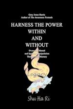 Harness the Power Within and Without