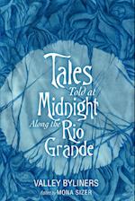 Tales Told at Midnight Along the Rio Grande