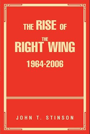 The Rise Of The Right Wing 1964-2006